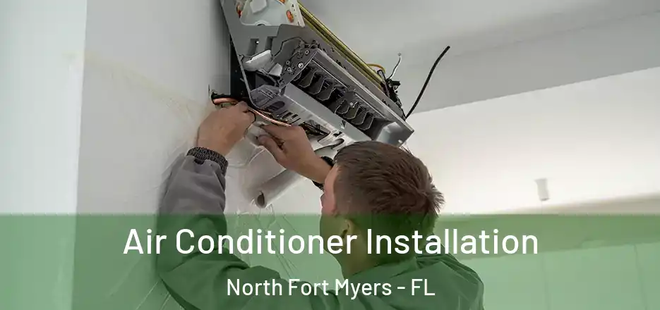 Air Conditioner Installation North Fort Myers - FL
