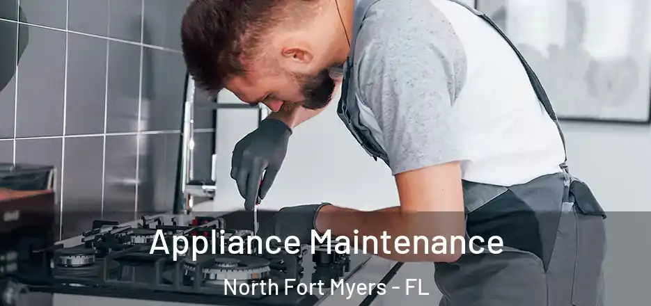 Appliance Maintenance North Fort Myers - FL