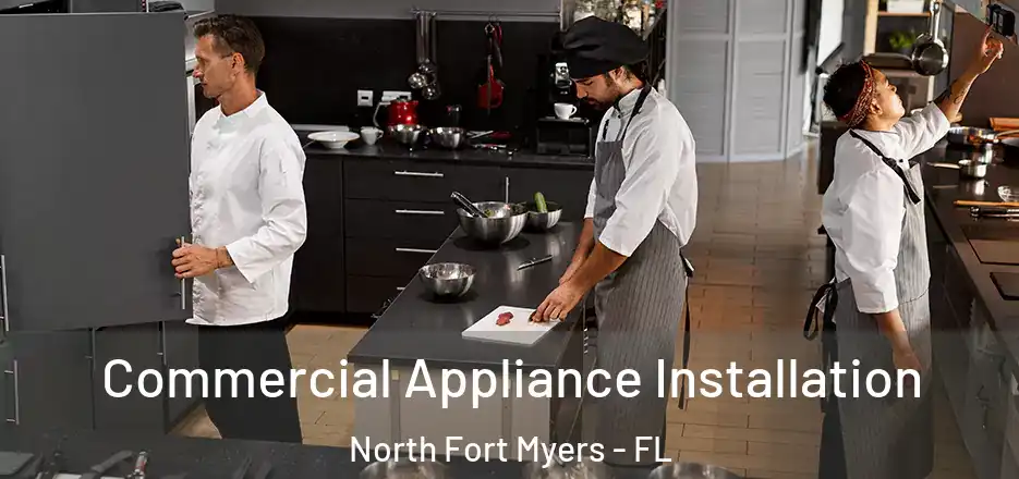 Commercial Appliance Installation North Fort Myers - FL