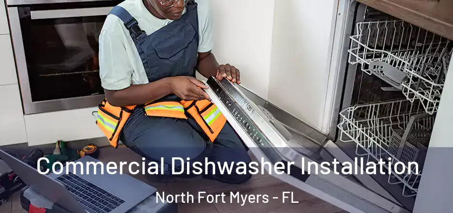 Commercial Dishwasher Installation North Fort Myers - FL