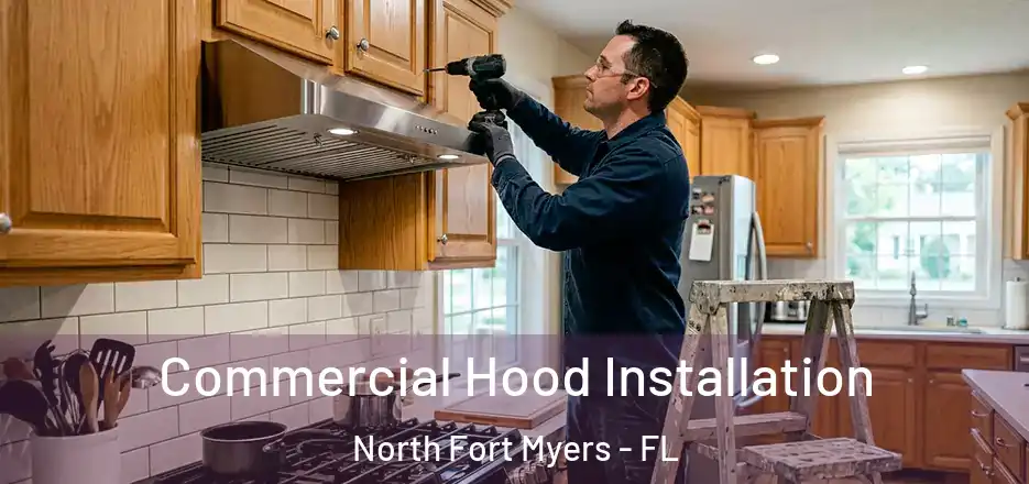 Commercial Hood Installation North Fort Myers - FL