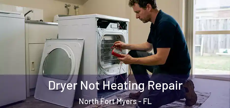 Dryer Not Heating Repair North Fort Myers - FL