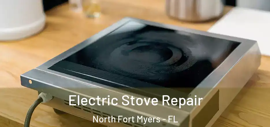  Electric Stove Repair North Fort Myers - FL