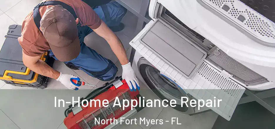  In-Home Appliance Repair North Fort Myers - FL