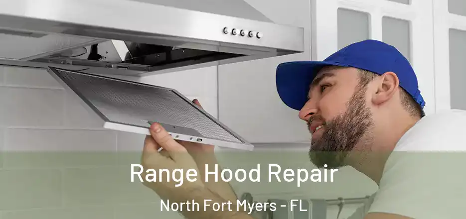 Range Hood Repair North Fort Myers - FL