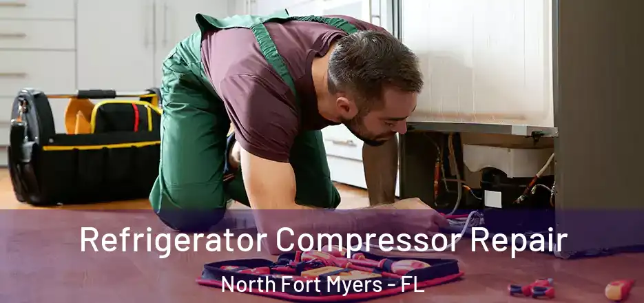 Refrigerator Compressor Repair North Fort Myers - FL