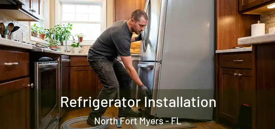 Refrigerator Installation North Fort Myers - FL
