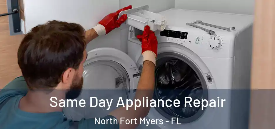 Same Day Appliance Repair North Fort Myers - FL