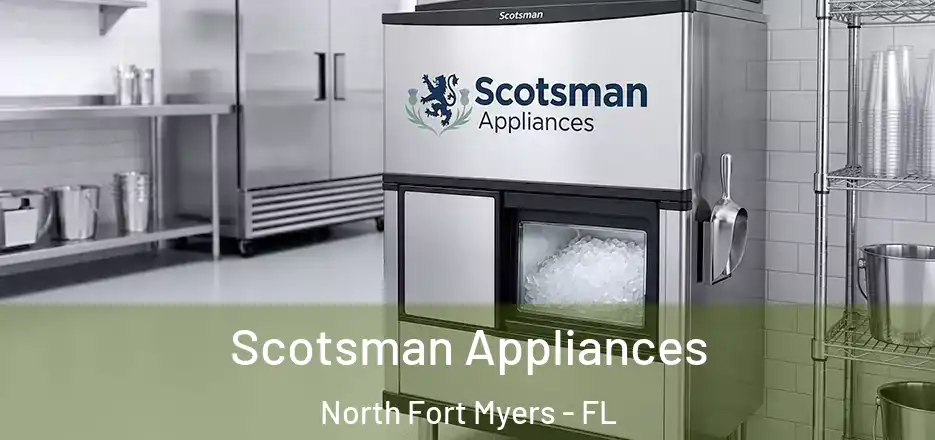  Scotsman Appliances North Fort Myers - FL