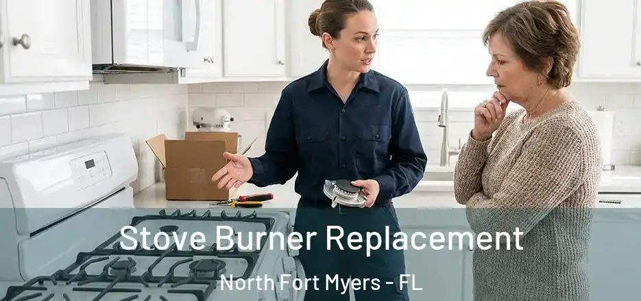 Stove Burner Replacement North Fort Myers - FL