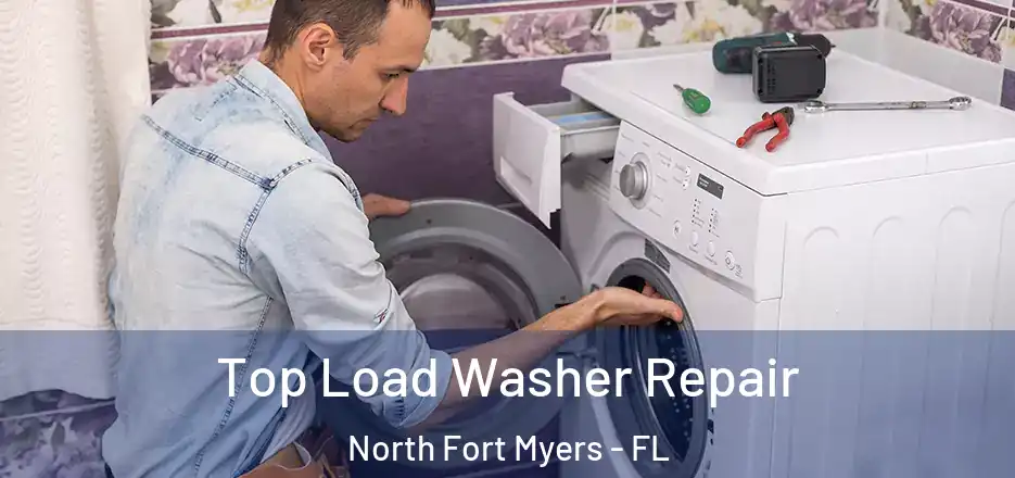 Top Load Washer Repair North Fort Myers - FL
