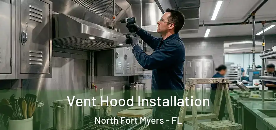 Vent Hood Installation North Fort Myers - FL