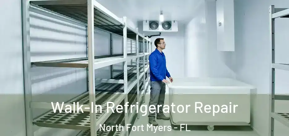 Walk-In Refrigerator Repair North Fort Myers - FL